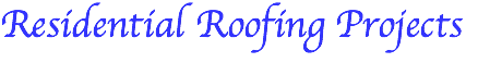 Residential Roofing Projects